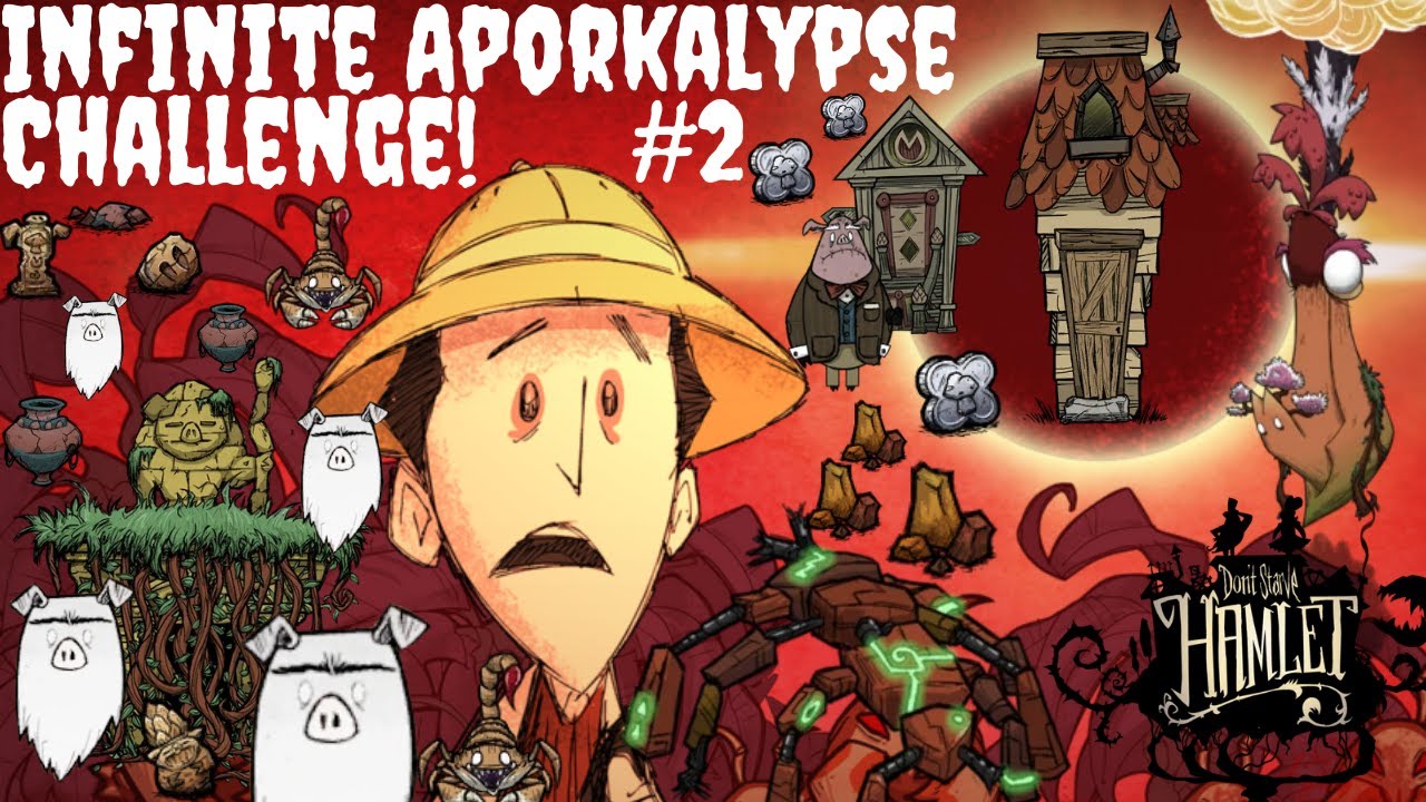 Nasty Ghastlies & Slanty Shanties - Infinite Aporkalypse Challenge [Don't Starve Hamlet]