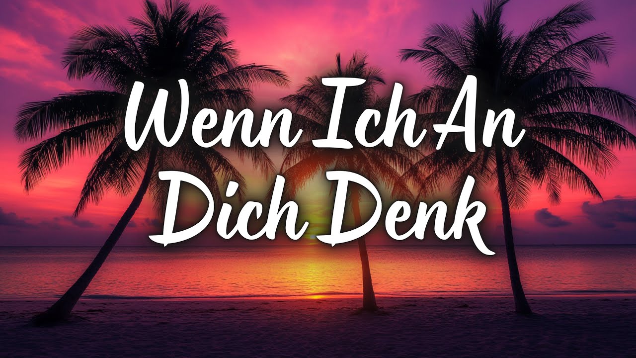 Wenn Ich An Dich Denk 🌹 – Ballade Zum Weinen