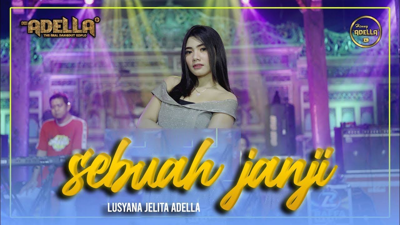 SEBUAH JANJI - Lusyana Jelita Adella - OM ADELLA