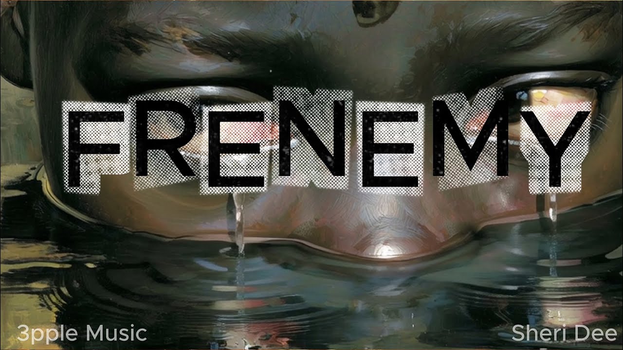 3pple ft Sheri Dee FRENEMY –  Official Music Video