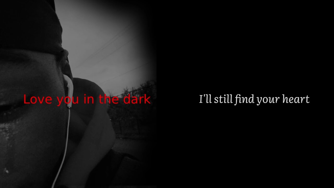 Love you in the dark (Official lyric video)