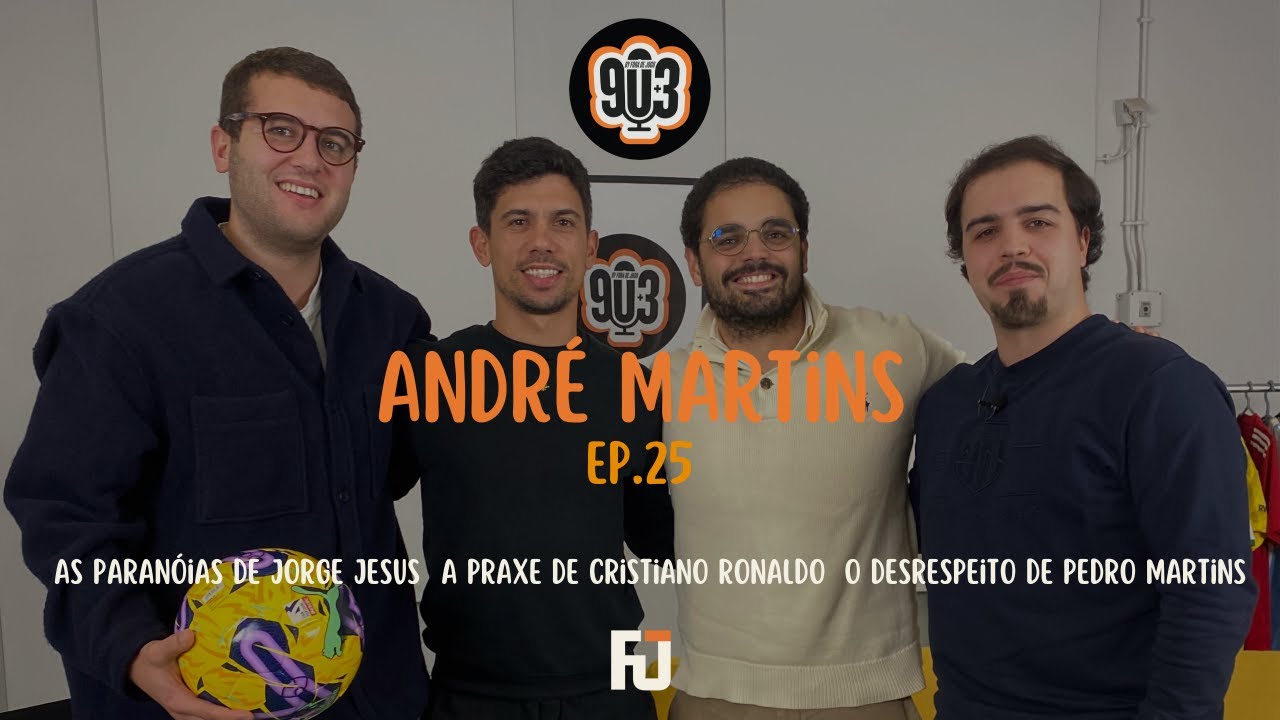 90+3 | EP25 | André Martins | “O Jorge Mendes ligou-me e disse prepara-te porque vais à Seleção”