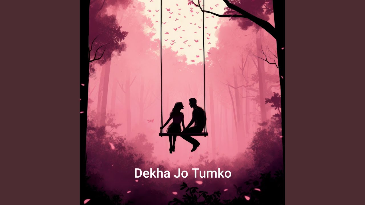 Dekha Jo Tumko