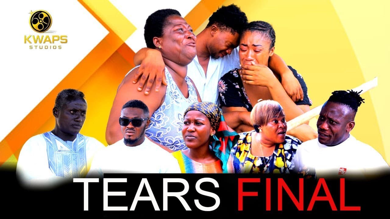 TEARS FINAL PART. FT. AWURAMA, AWO YAA, PANTA, NANA ADJEI, VIRUS, SWAGGER, KENYA
