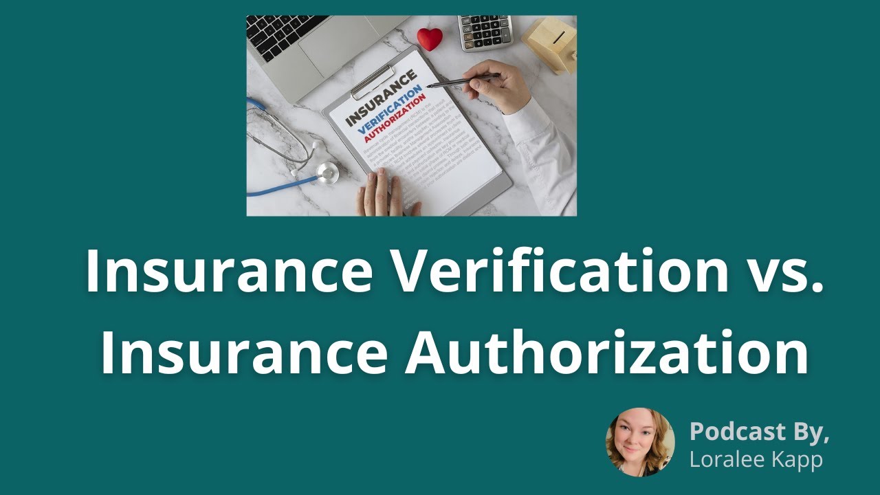 Insurance Verification vs. Insurance Authorization