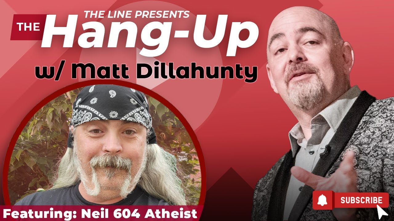 Matt and Neil Take on Theism feat. Neil the 604 Atheist | The Hang Up w/ Matt Dillahunty 11.30.22