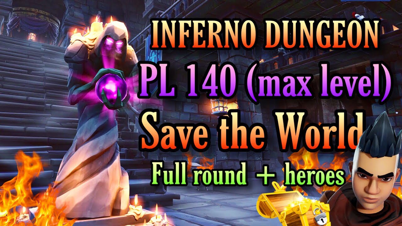 Completing the Inferno Dungeon in PL 140 (Max level) Guide! | Fortnite Save the World