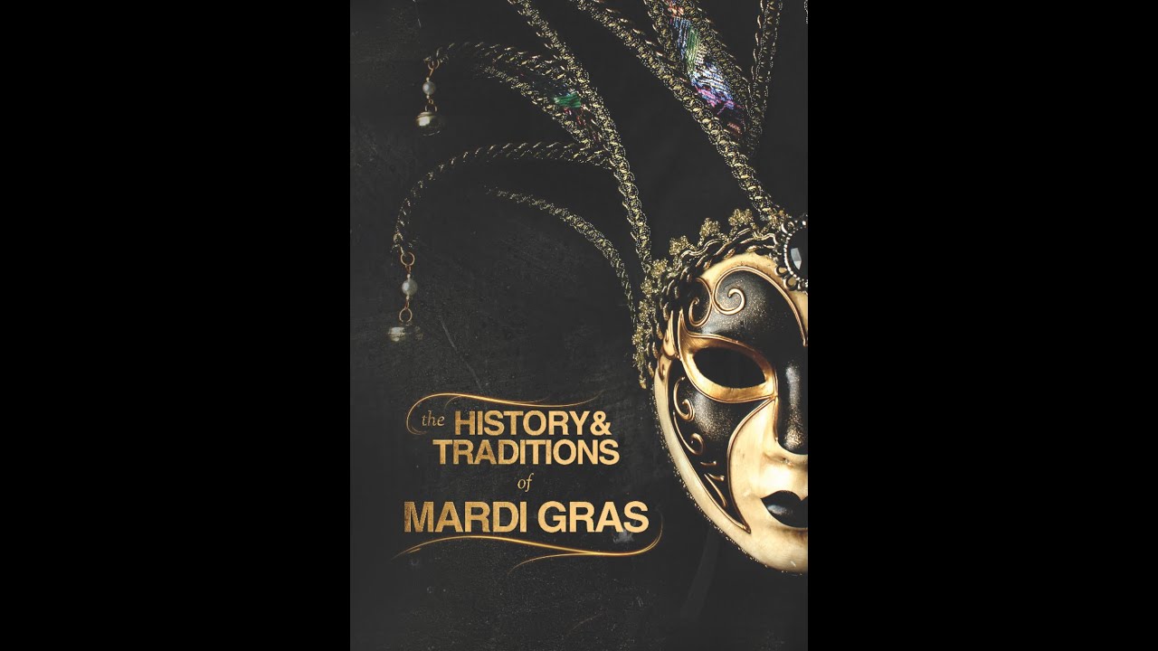 The History and Traditions of New Orleans Mardi Gras