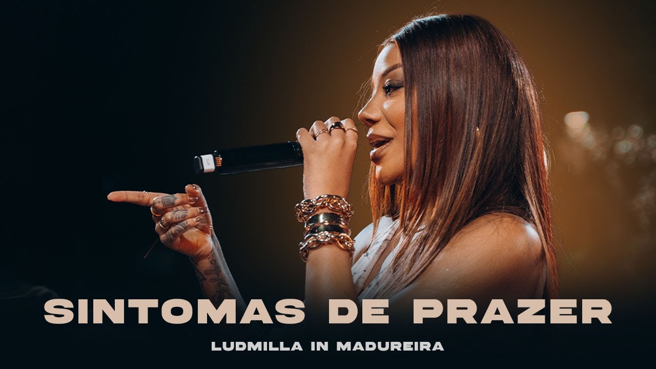 Ludmilla - Sintomas de Prazer - Ao Vivo (LUDMILLA In Madureira)