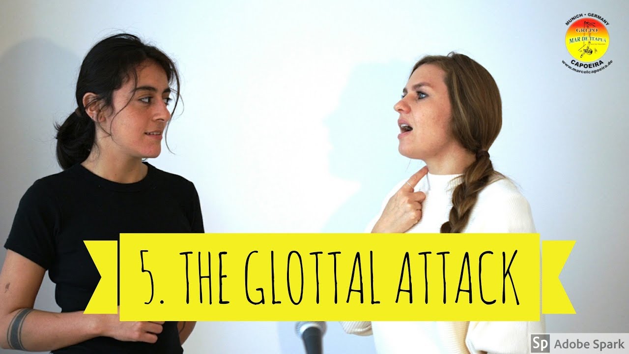 5. The glottal attack