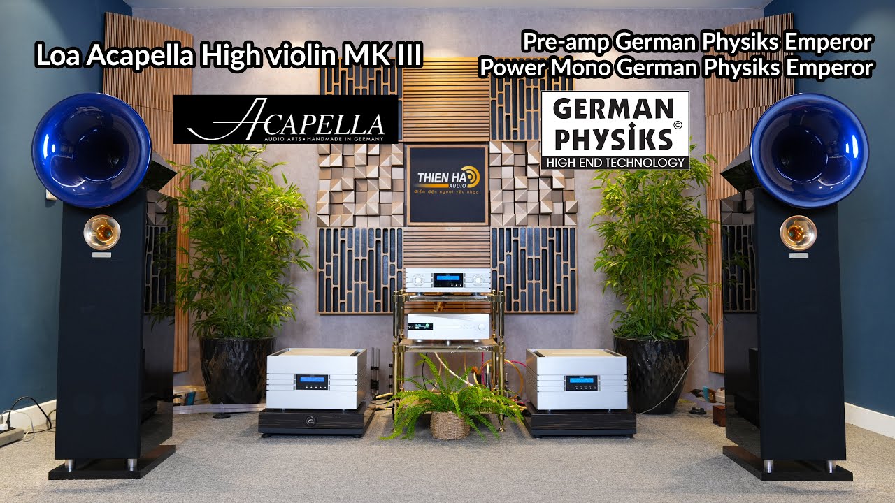 Loa Kèn Acapella High Violin MK III - Made in Germany Phối Ghép Pre-amp Power German Physiks Emperor