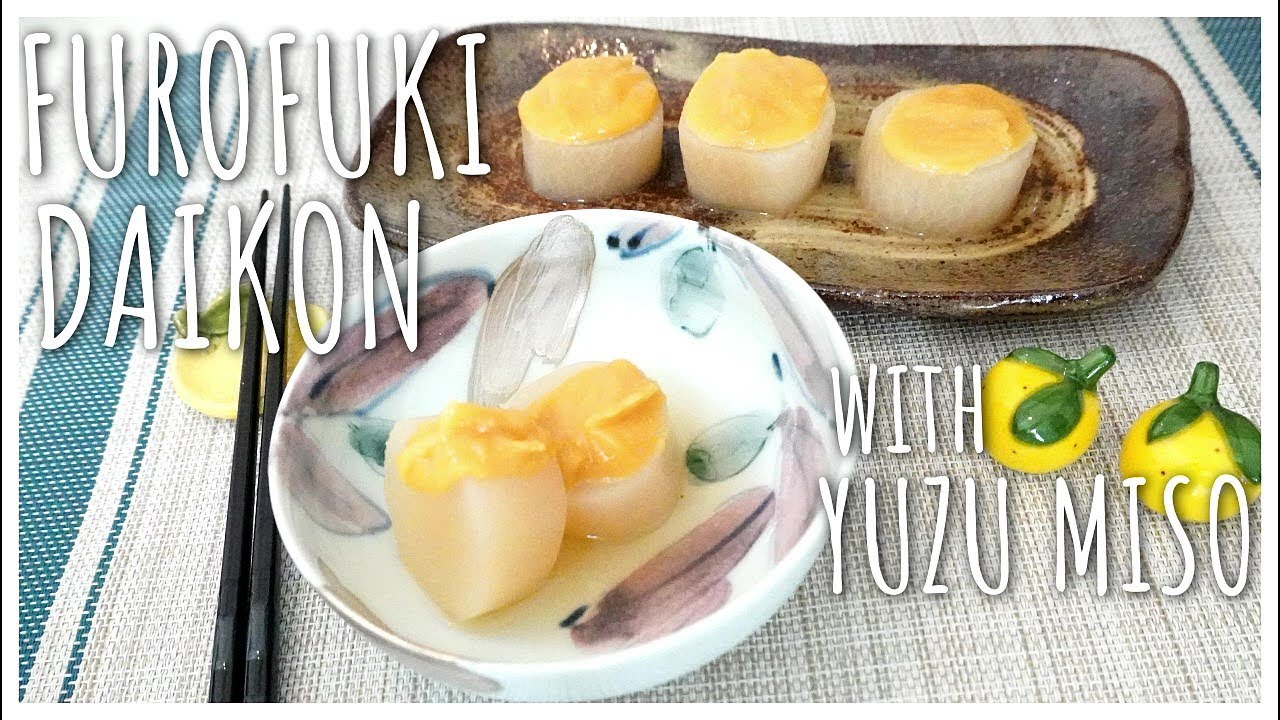 【FUROFUKI Daikon Recipe】Simmered DAIKON with Yuzu Miso paste/Tips of How to cook Daikon effectively