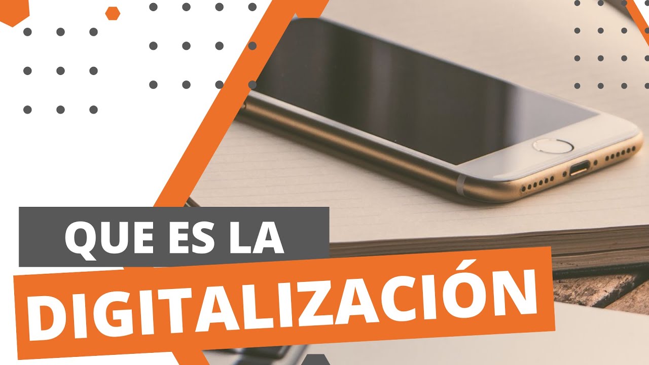 ¿Qué es la digitalización y para qué sirve en la empresa?