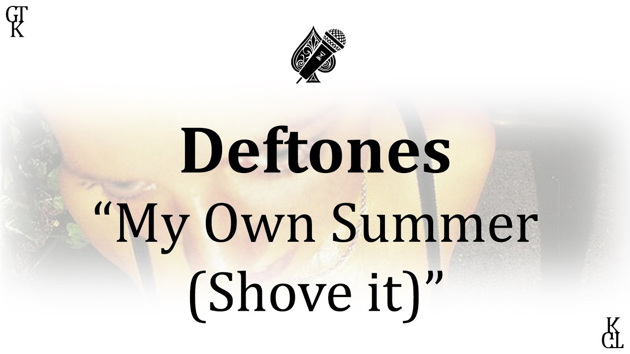 Deftones - My Own Summer (Shove it) (karaoke)