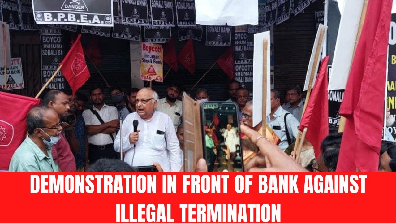 DEMONSTRATION IN FRONT OF SONALI BANK AGAINST ILLEGAL TERMINATION OF COM. SAHABUDIN