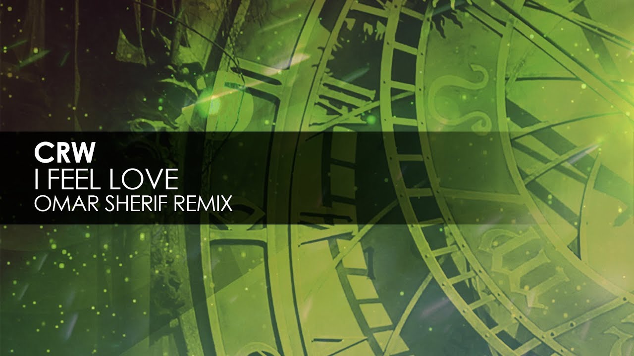 CRW - I Feel Love (Omar Sherif Remix)