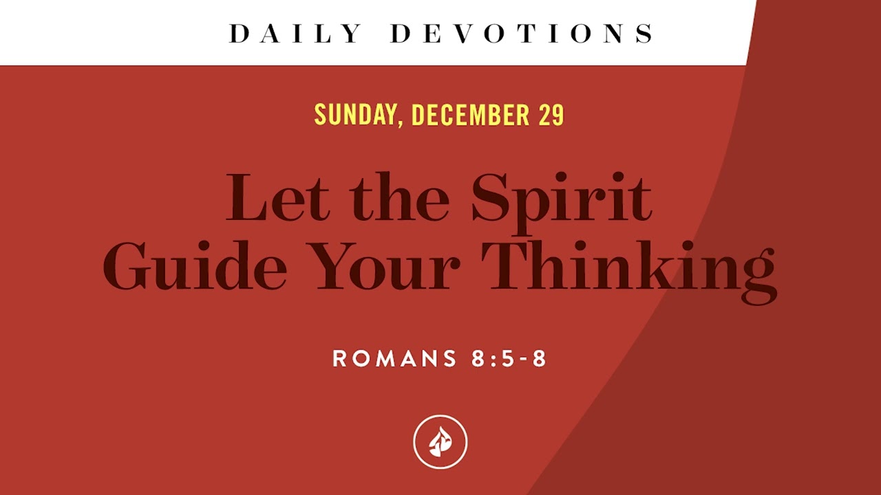 Let the Spirit Guide Your Thinking &ndash; Daily Devotional