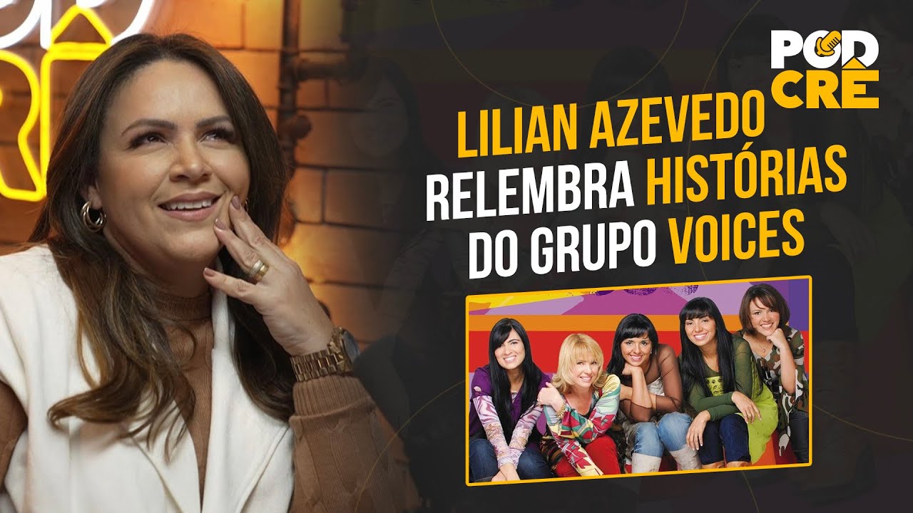 LILIAN AZEVEDO RELEMBRA HISTÓRIAS DO GRUPO VOICES