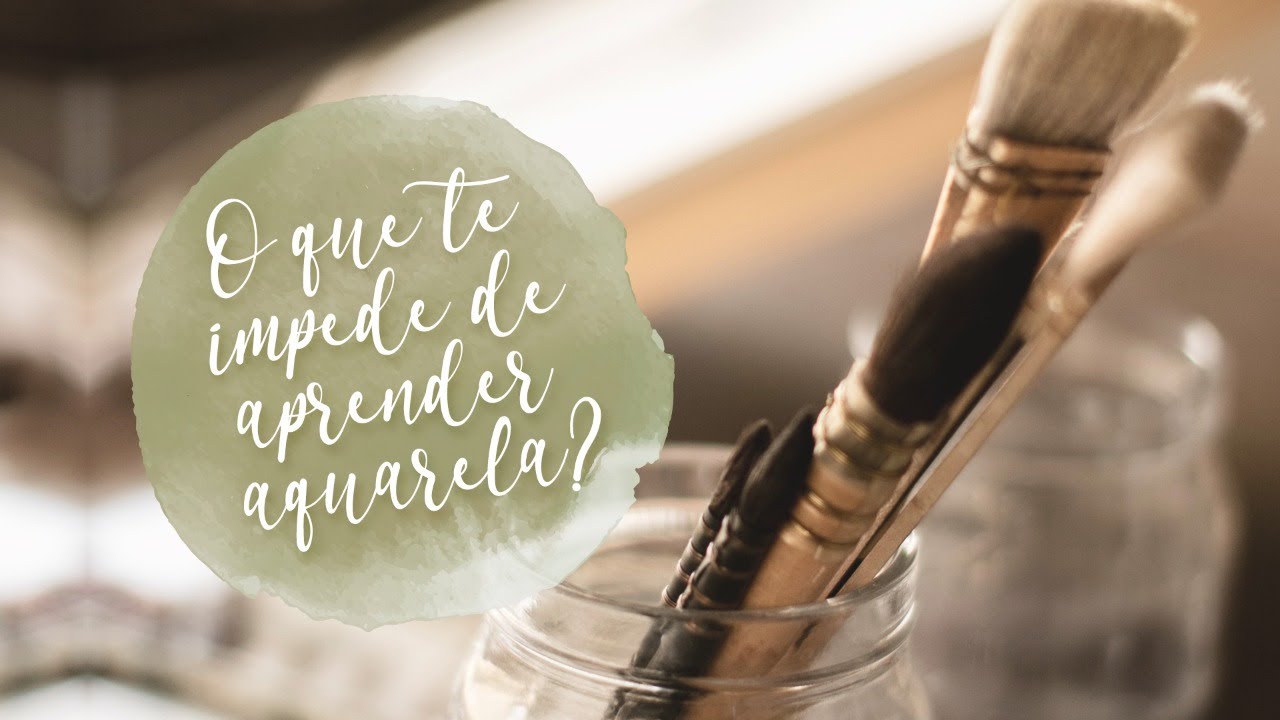 O que te impede de aprender aquarela?