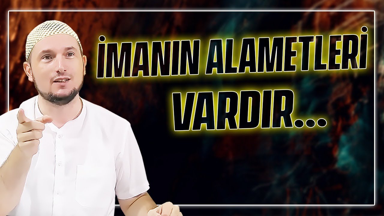 İmanın alametleri vardır... / 16.04.2013 / Kerem Önder