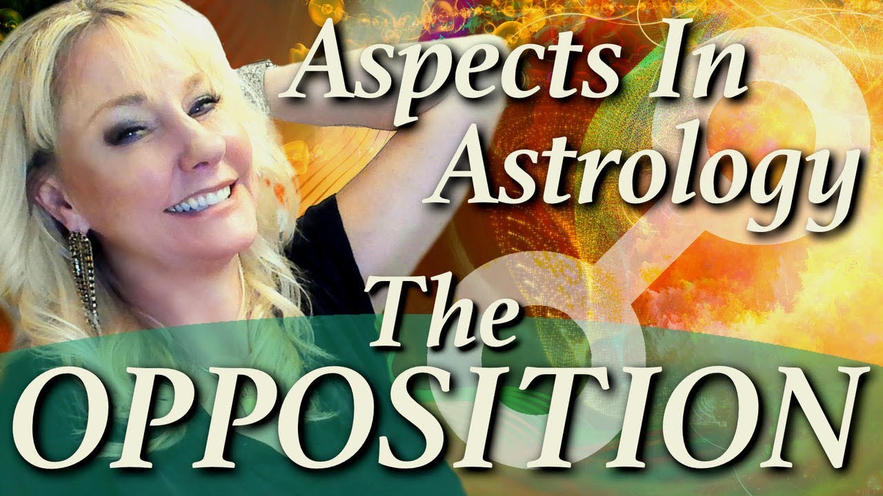 Opposition In The Natal Chart: Oppositions for All 12 Signs! Aspects in Astrology!