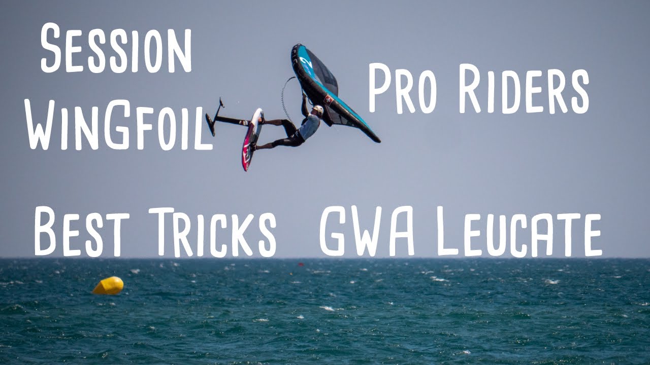 Session Pro Riders GWA - Wingfoil➰Tricktionary🚀💪 - Back Front Flip, 720 😮(Mondial du vent - Leucate)