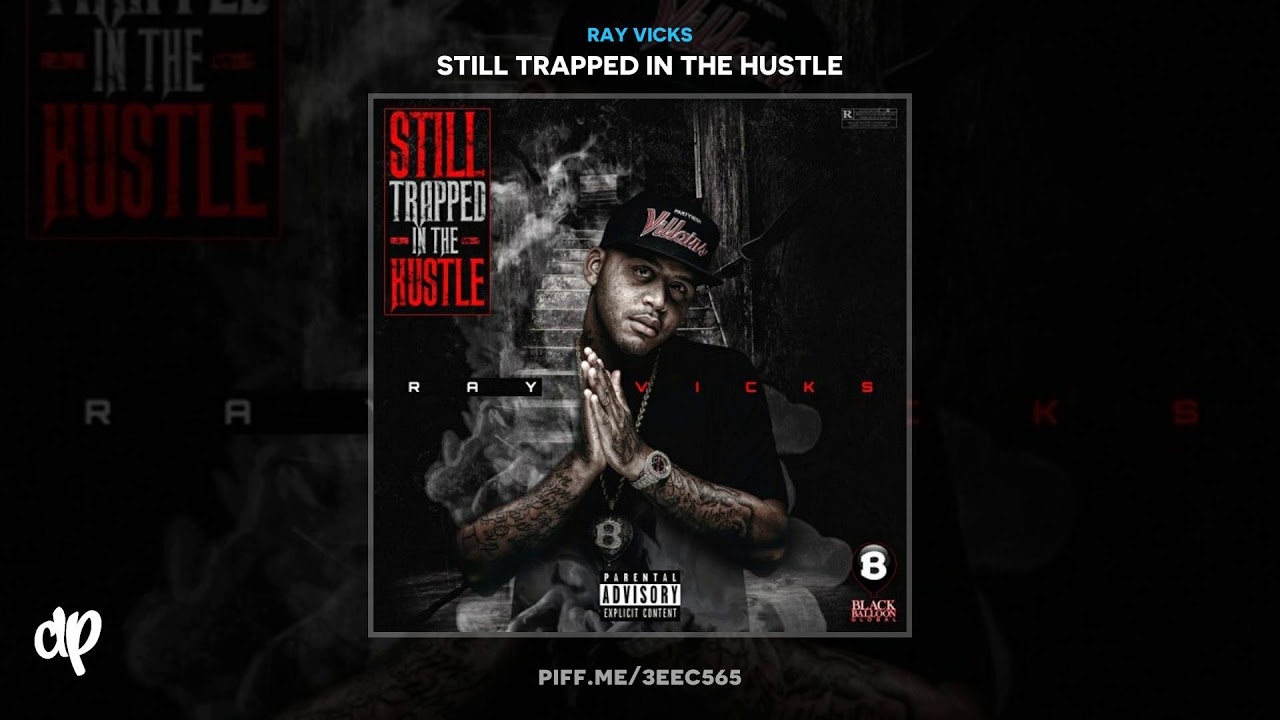 Ray Vicks - Everybody Loves You Feat Mac [Still Trapped In The Hustle]