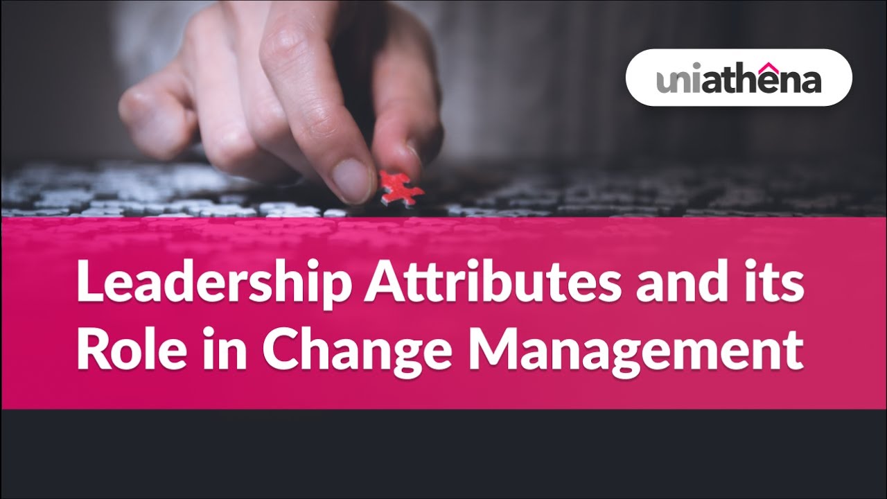Leadership in Change Management: Role and Attributes | Basics of Leadership & Human Behaviour