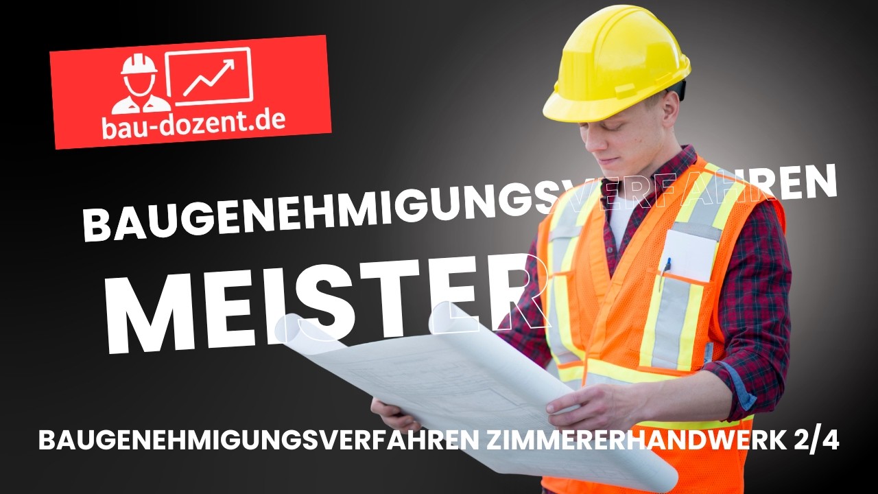 Baugenehmigungsverfahren im Zimmererhandwerk: Vertiefung und Praxisbeispiele