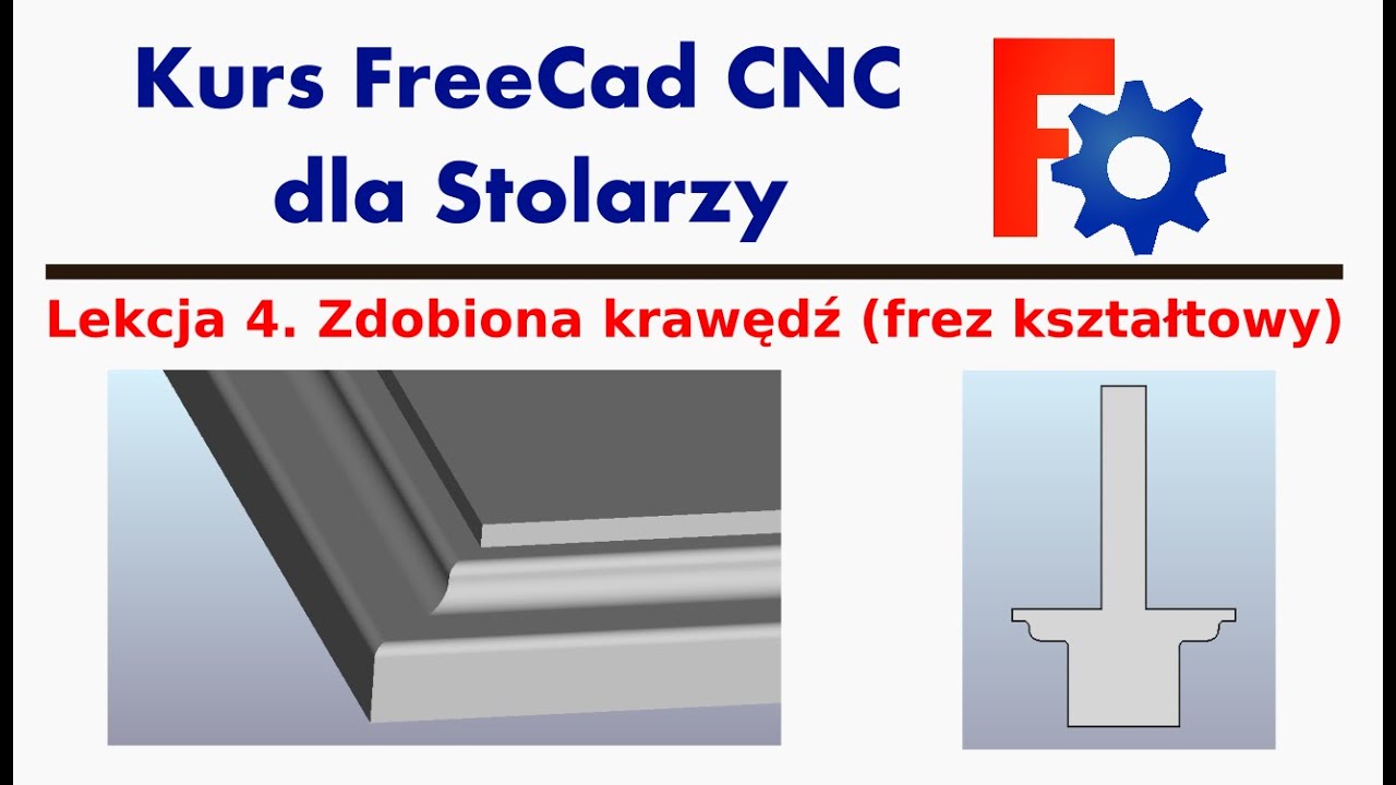 Kurs Freecad CNC fronty meblowe - Lekcja 4 Zdobiona krawędź (frez kształtowy) - projektowanie