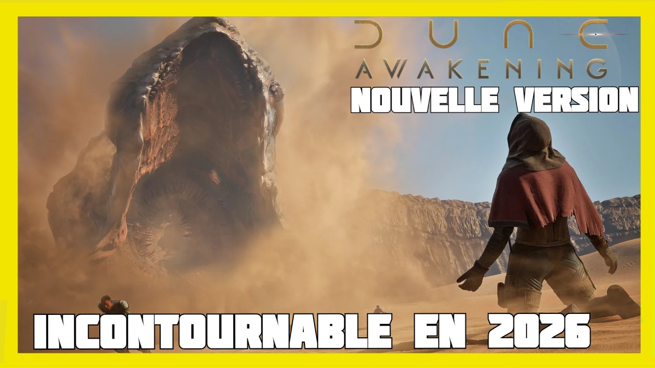 DUNE Awakening Explose en 2026 avec son énorme maj gratuite et devient incontournable