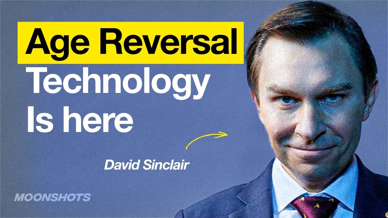 Age Reversal Breakthroughs, FDA Approval, and Living Forever -  David Sinclair’s AMA