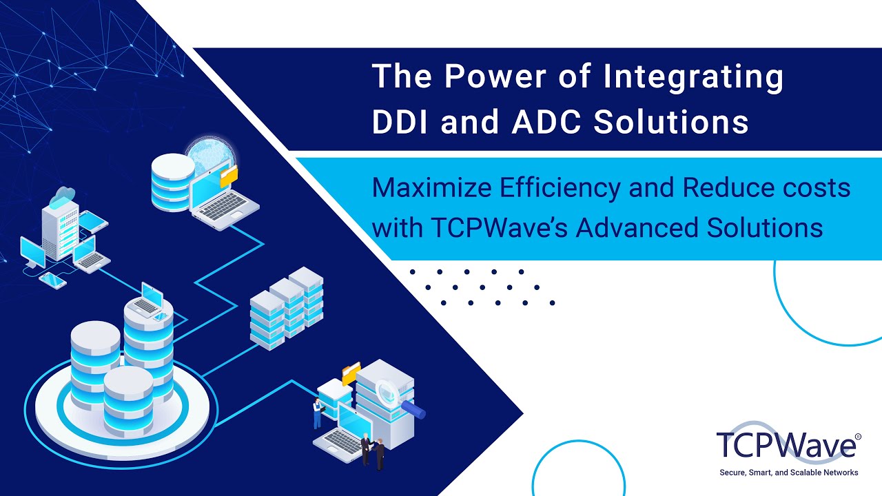 The Power of Integrating DDI and ADC | Empower Network Security with TCPWave