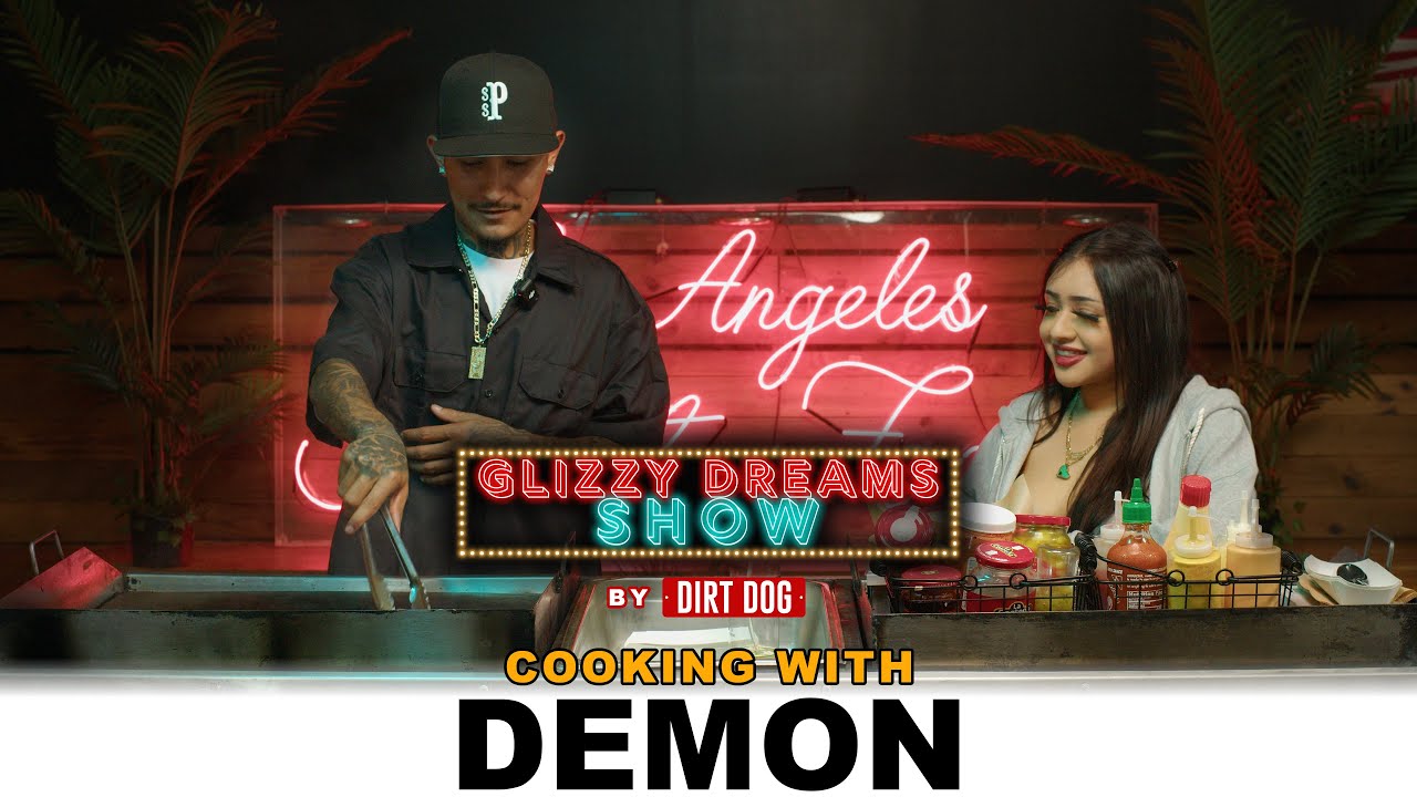 Cooking Up With DEMON  ||  Glizzy Dreams Show