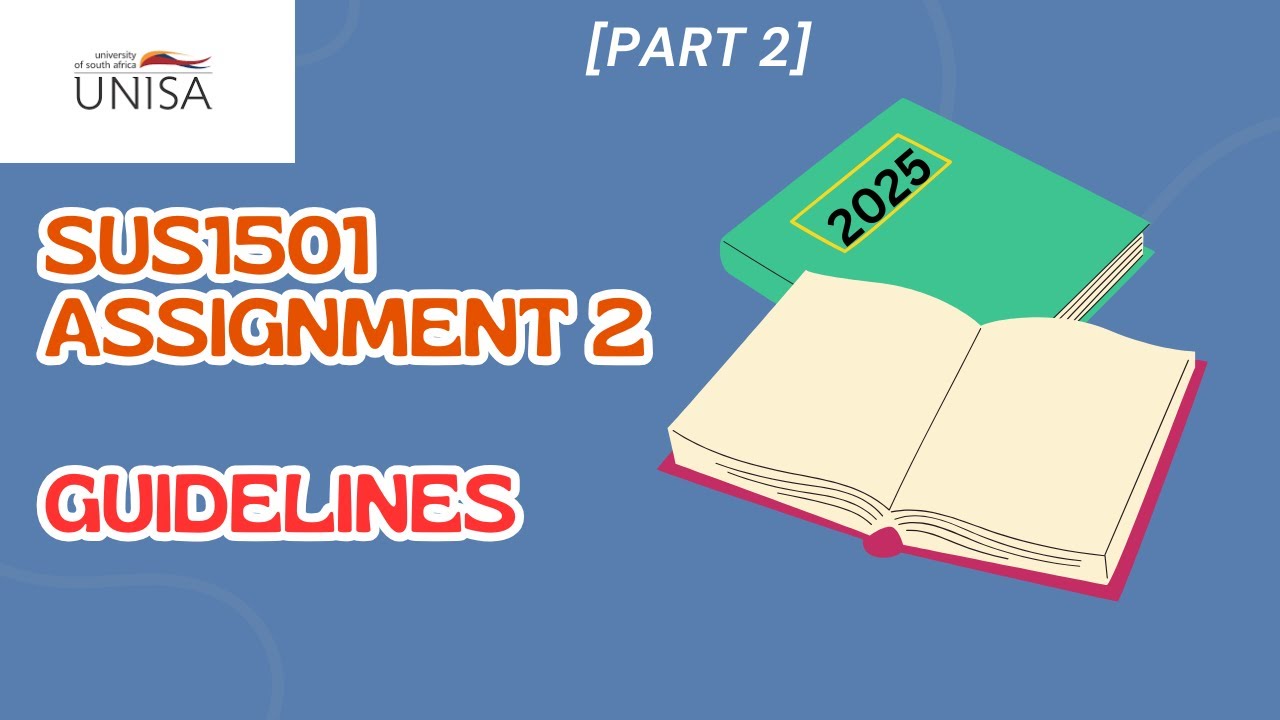 SUS1501 ASSIGNMENT 2 GUIDELINES [How to answer] 2025 (semester 2)[PART 2]