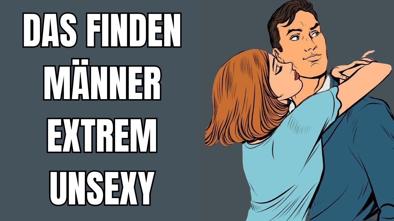 10 Dinge, die Männer total abturnen!