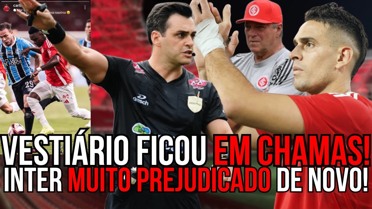🔴💣 PROVOCAÇÕES INFLAMARAM VESTIÁRIO DO INTER! | CARBONERO RESPONDEU | ARBITRAGEM CATASTRÓFICA