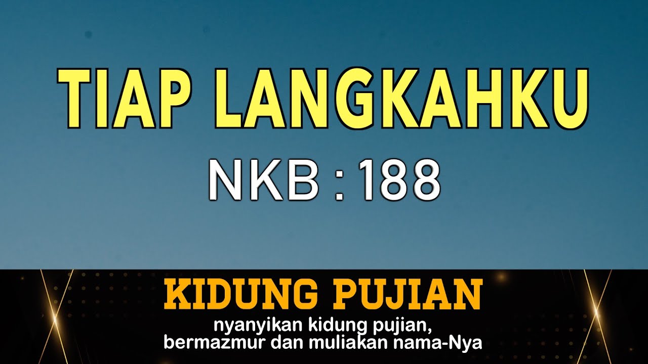 Tiap Langkahku - NKB 188 I by Kidung Pujian