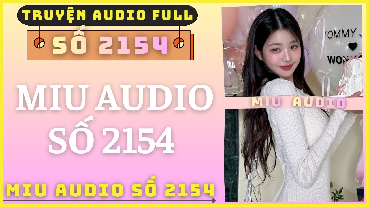 Miu Audio Số 2154 - Truyện Audio
