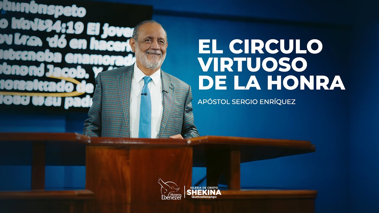 El Circulo Virtuoso de La Honra | Apóstol Sergio Enriquez | Miércoles 18/06/2025