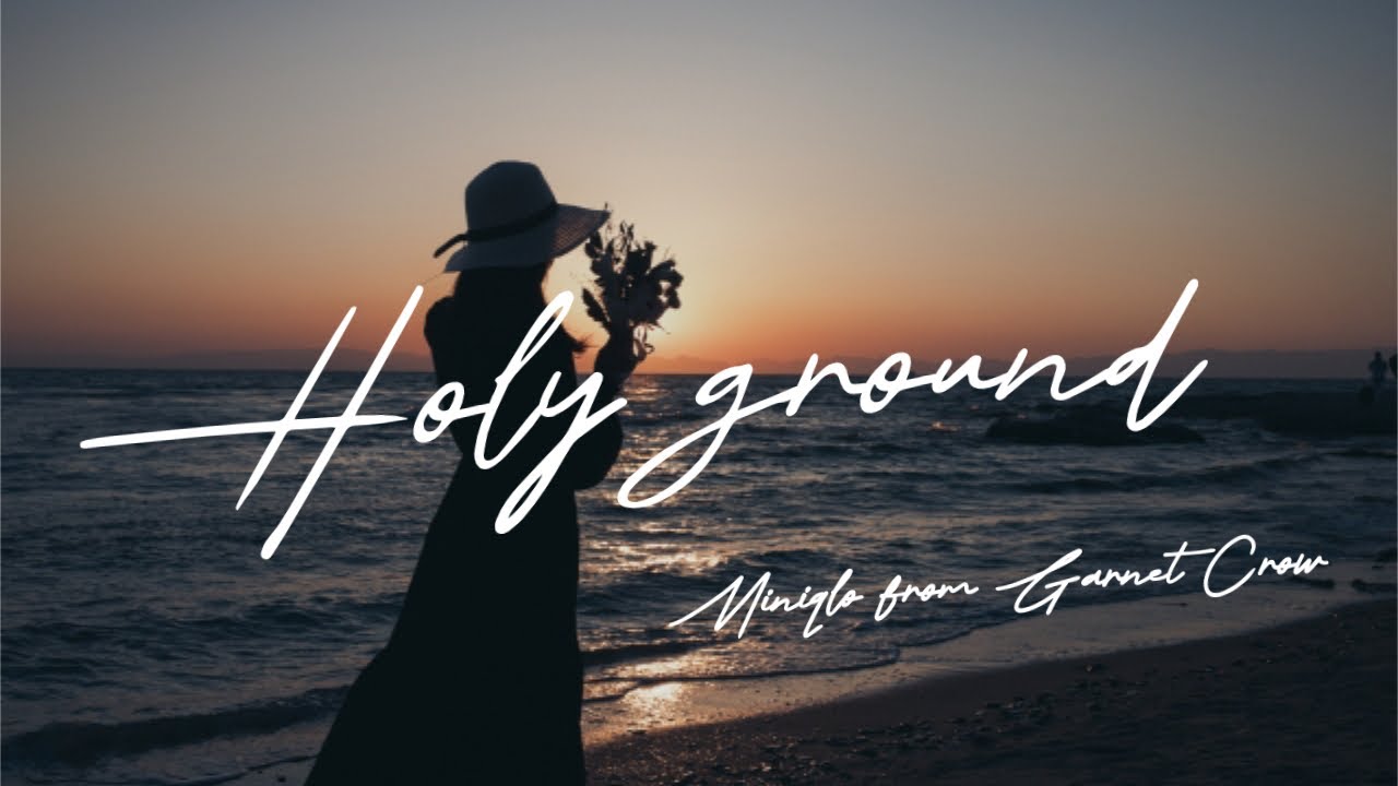 MINIQLO from GARNET CROW「Holy ground」リリックビデオ