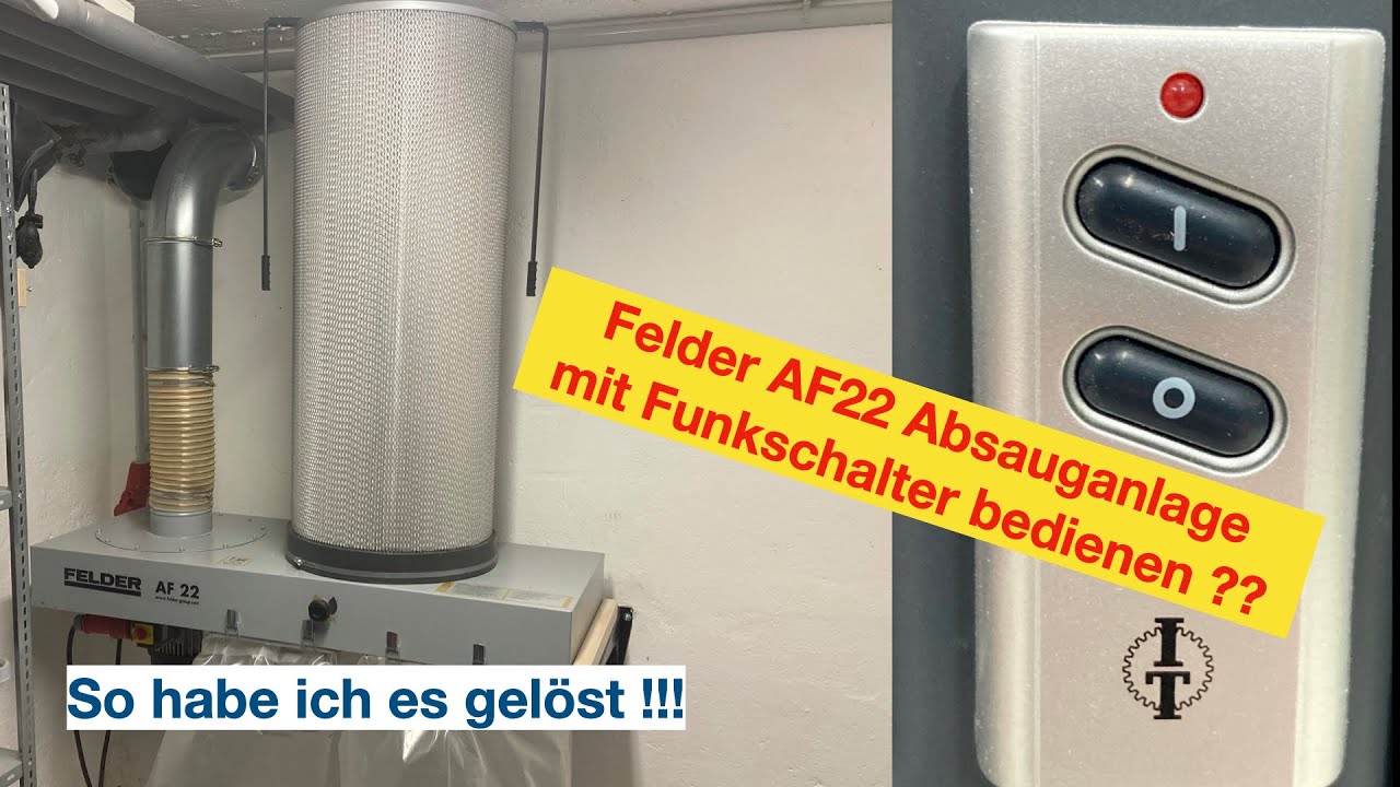 Felder AF22 Absaugung per Funk schalten? Wie habe ich das gelöst ???