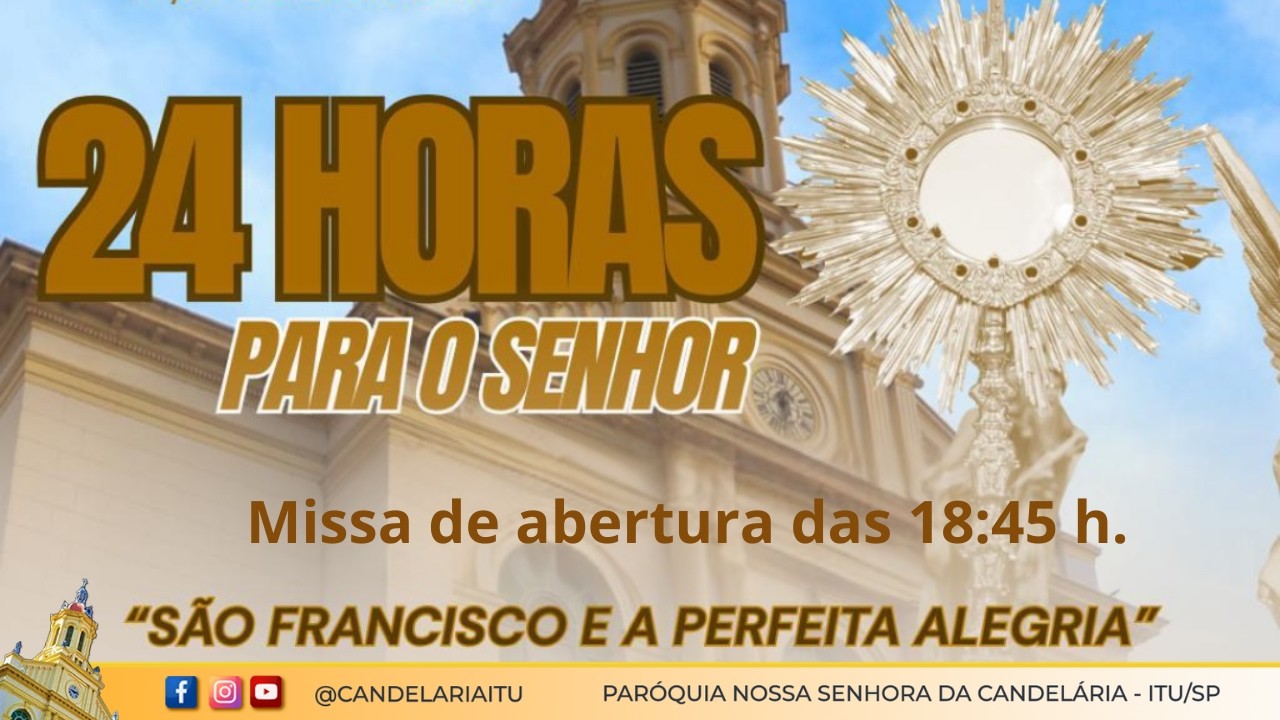 24 horas para o Senhor – missa de abertura às 19:45 h.