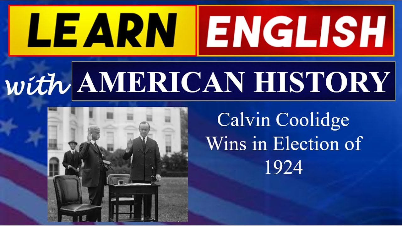 Calvin Coolidge Wins in Election of 1924 │ Learn English With American History