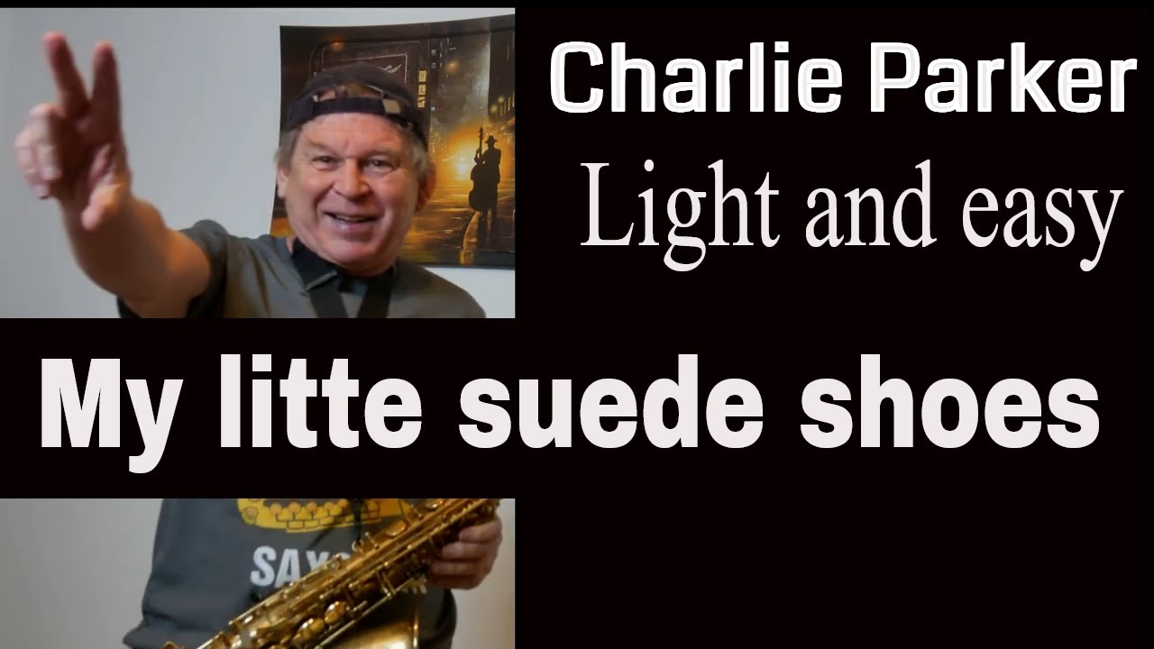 My little suede shoes (Charlie Parker) Easy Version Saxophon Backingtrack Sheets