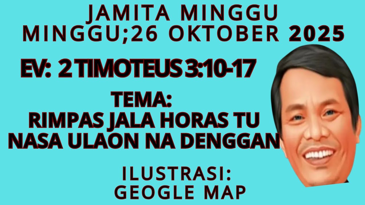 JAMITA MINGGU: 2 TIMOTIUS 3:10-17 RIMPAS JALA HORAS TU ULAON NA DENGGAN. II TIMOTEUS 3:10-17