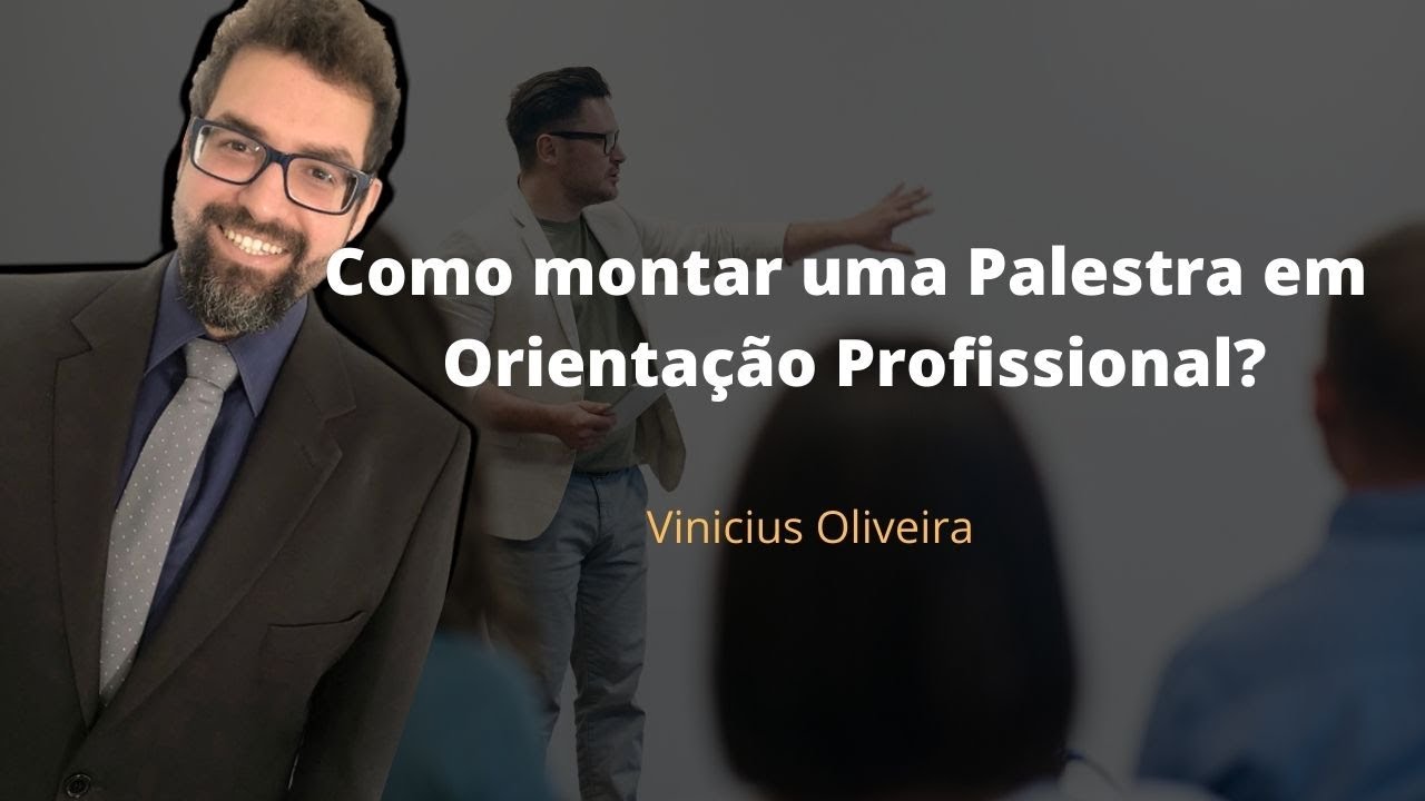 Como montar uma Palestra em Orientação Profissional e de Carreira? Live 4