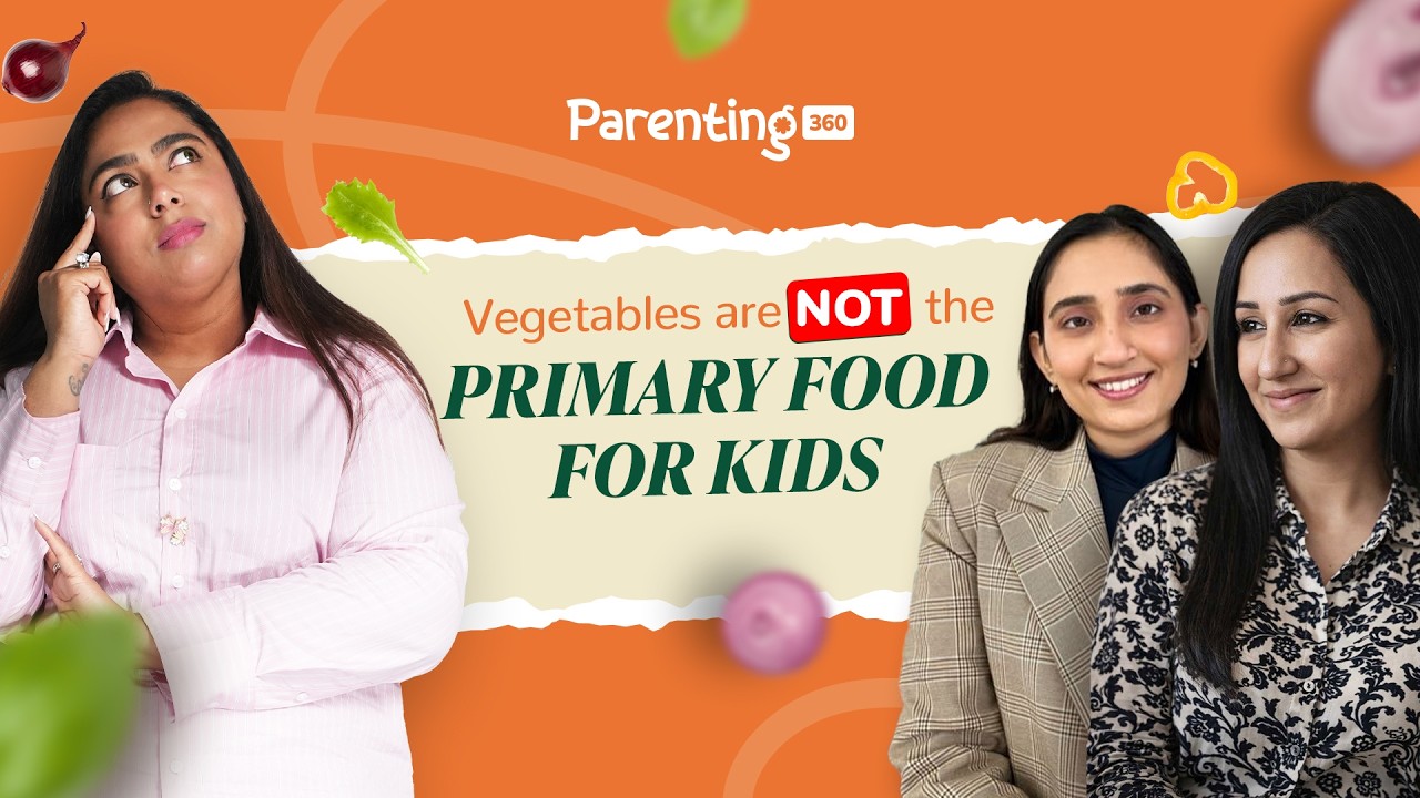 Vegetables Are NOT the Primary Food for Kids? Experts Anushka Gokani and Seeta Shah Explain