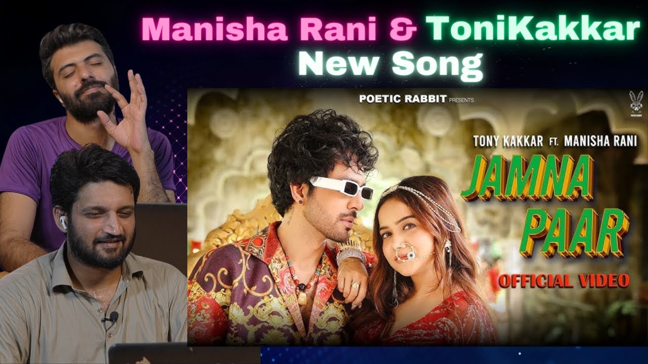 Jamna Paar Song Reaction - Manisha Rani and Tony Kakkar By Bsn Reaction