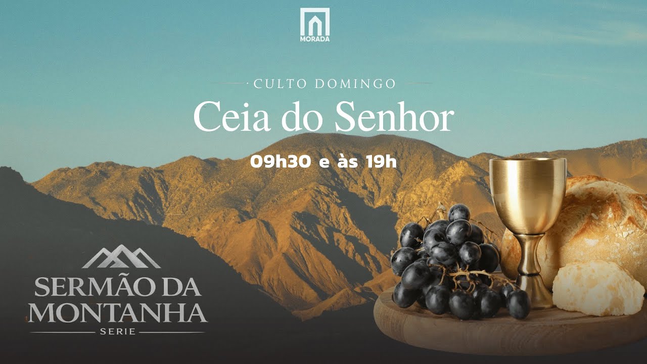 🔴 AO VIVO:19hs | SANTA CEIA + SÉRIE SERMÃO DA MONTANHA | Pr. Renan | Igreja Morada